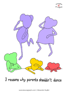 Read more about the article Mousographs #22 “Three reasons why parents shouldn’t dance”